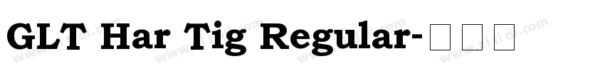 GLT Har Tig Regular字体转换